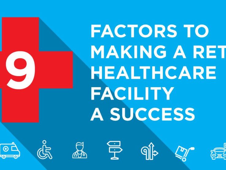 Infographic: 9 Ways to Make Your Retail Healthcare Facility a Success